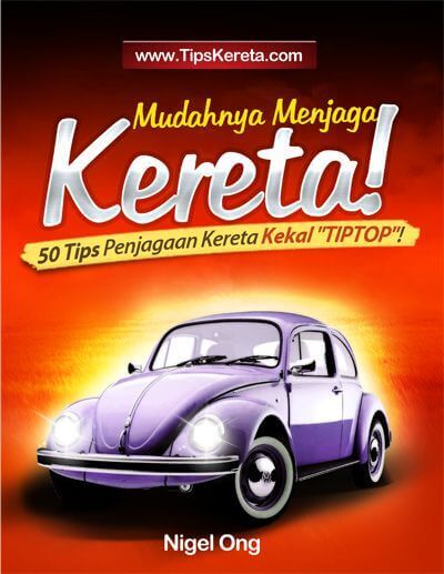 50 Tips Penjagaan Kereta Kekal “TipTop”!